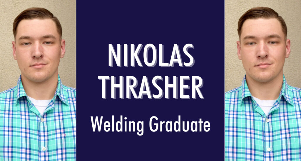 Nikolas, Marine Corps Veteran, Welding Graduate