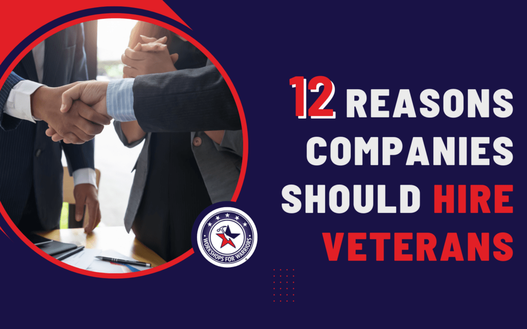 12 Reasons American Companies Should Hire Veterans
