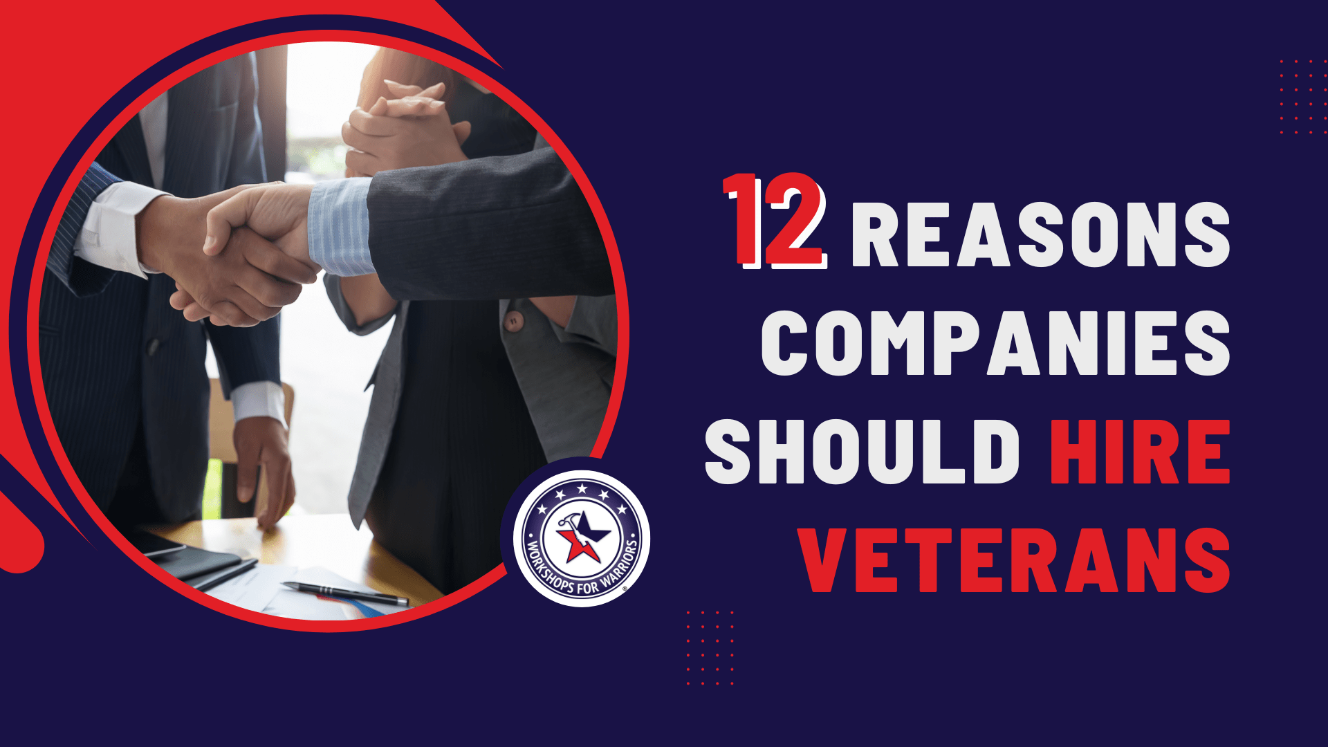 People shaking hands with text 12 Reasons Why American Companies Should Hire Veterans
